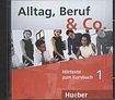 Hueber Verlag Alltag, Beruf a Co. 1 Audio-CD zum Kursbuch