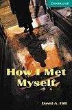 Cambridge University Press Cambridge English Readers 3 How I Met Myself: Book/2 Audio CDs pack ( Ghost story)