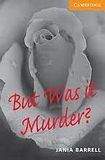 Cambridge University Press Cambridge English Readers 4 But Was it Murder?