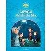 Oxford University Press CLASSIC TALES Second Edition Beginner 1 Lownu Mends the Sky