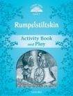 Oxford University Press CLASSIC TALES Second Edition Beginner 1 Rumplestiltskin Activity Book and Play