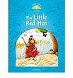 Oxford University Press CLASSIC TALES Second Edition Beginner 1 THE LITTLE RED HEN