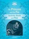 Oxford University Press CLASSIC TALES Second Edition Beginner 1 The Princess and the Pea Activity Book and Play