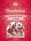 Oxford University Press CLASSIC TALES Second Edition Level 2 Thumbelina Activity Book and Play