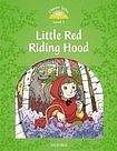 Oxford University Press Classic Tales Second Edition Level 3 Little Red Riding Hood
