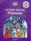 Oxford University Press Classic Tales Second Edition Level 4 The Twelve Dancing Princesses with e-Book a Audio on CD-ROM/Audio CD