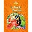 Oxford University Press Classic Tales Second Edition Level 5 The Magic Brocade
