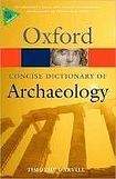 Oxford University Press CONCISE OXFORD DICTIONARY OF ARCHAEOLOGY 2nd Edition