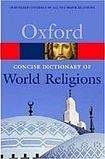 Oxford University Press CONCISE OXFORD DICTIONARY OF WORLD RELIGIONS