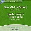 Oxford University Press Dolphin Readers Level 3 New Girl In School a Uncle Jerry´s Great Idea Audio CD