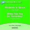 Oxford University Press Dolphin Readers Level 3 Students In Space a What Did You Do Yesterday? Audio CD