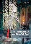 Oxford University Press Dominoes 3 (New Edition) The Faithful Ghost and Other Tall Tales