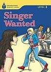 Heinle FOUNDATION READERS 2.4 - SINGER WANTED