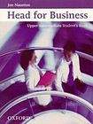 Oxford University Press HEAD FOR BUSINESS - Upper-Intermediate - STUDENT´S BOOK