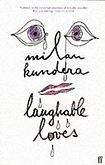 Kundera Milan: Laughable Loves