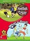 Macmillan Children´s Readers Level 4 Football Crazy / What A Goal!