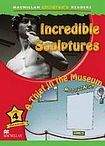 Macmillan Children´s Readers Level 4 Incredible Sculptures / A Thief in the Museum