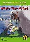 Macmillan Children´s Readers Level 4 What´s That Noise?