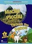 Macmillan Children´s Readers Level 6 Machu Picchu / Through The Fence