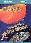 Macmillan Children´s Readers Level 6 Planets / School Trip To The Moon