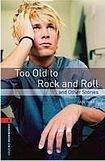 Oxford University Press New Oxford Bookworms Library 2 Too Old to Rock and Roll and Other Stories