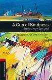 Oxford University Press New Oxford Bookworms Library 3 A Cup of Kindness: Stories from Scotland