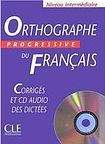 CLE International ORTHOGRAPHE PROGRESSIVE DU FRANCAIS: NIVEAU INTERMEDIAIRE - CORRIGES + CD