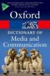 Oxford University Press OXFORD DICTIONARY OF MEDIA AND COMMUNICATION (Oxford Paperback Reference)