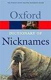 Oxford University Press OXFORD DICTIONARY OF NICKNAMES