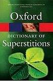 Oxford University Press OXFORD DICTIONARY OF SUPERSTITIONS Revised Edition