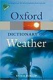 Oxford University Press OXFORD DICTIONARY OF WEATHER 2nd Edition
