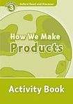 Oxford University Press Oxford Read And Discover 3 How We Make Products Activity Book