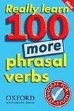 Oxford University Press REALLY LEARN 100 MORE PHRASAL VERBS