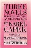 Čapek Karel: Three Novels: Hordubal / Meteor / Ordinary Life