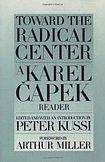 Čapek Karel: Toward the Radical Center: A Karel Čapek Reader