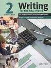 Oxford University Press Writing for the Real World 2: An Introduction to Business Writing Student Book