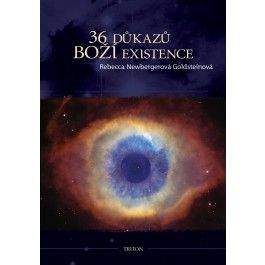 Rebecca Newberger Goldstein: 36 důkazů boží existence
