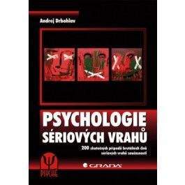 Andrej Drbohlav: Psychologie sériových vrahů