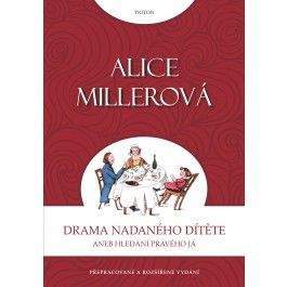 Alice Miller: Drama nadaného dítěte