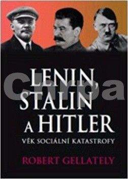 Robert Gellately: Lenin, Stalin & Hitler