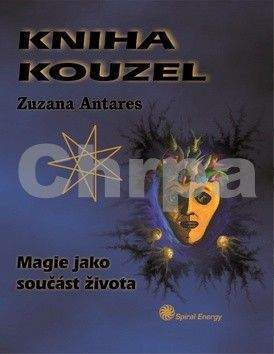 Antares Zuzana: Kniha kouzel - Magie jako součást života