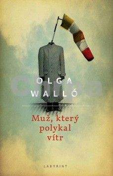 Olga Walló: Muž, který polykal vítr