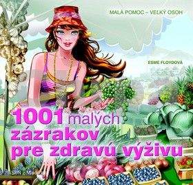 Esme Floyd: 1001 malých zázrakov pre zdravú výživu