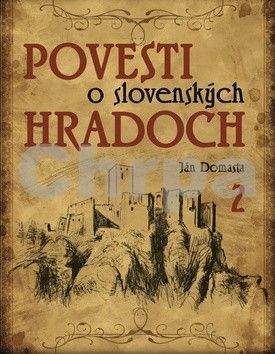 Ján Domasta: Povesti o slovenských hradoch 2