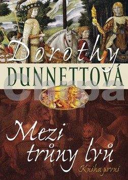 Dorothy Dunnett: Mezi trůny lvů 1.