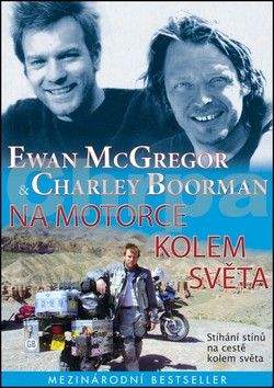 Ewan McGregor, Charley Boorman: Na motorce kolem světa