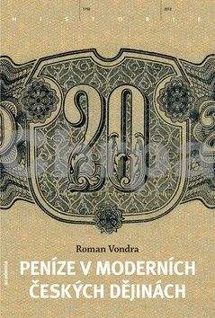 Roman Vondra: Peníze v moderních českých dějinách
