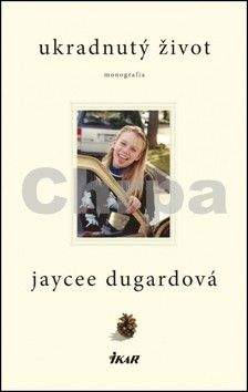 Jaycee Dugard: Ukradnutý život