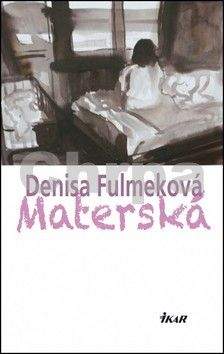 Denisa Fulmeková: Materská