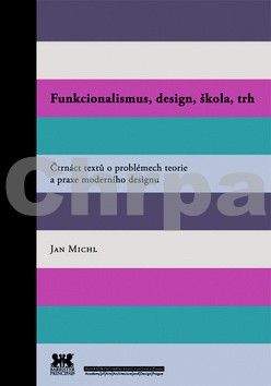 Jan Michl: Funkcionalismus, design, škola, trh